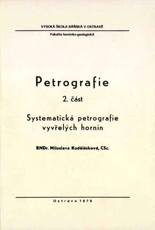 Petrografie :Určeno pro posl. HGF [hornicko-geologická fakulta], 2. roč.2. část,Systematická petrografie vyvřelých hornin