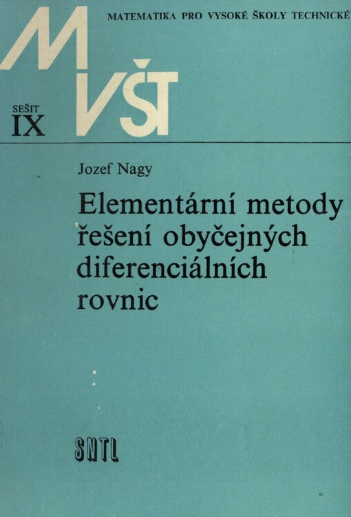 Elementární metody řešení obyčejných diferenciálních rovnic :Příručka pro vys. školy techn. směru