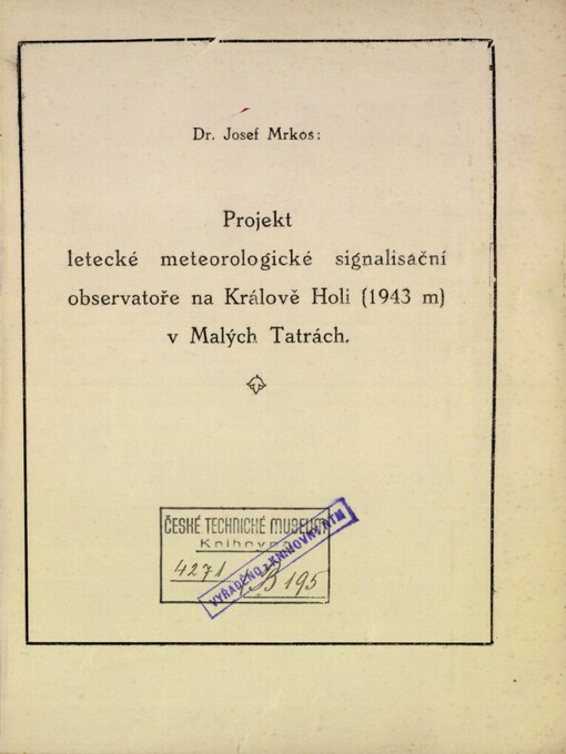 Projekt letecké meteorologické signalisační observatoře na Králově Holi (1943 m) v Malých Tatrách