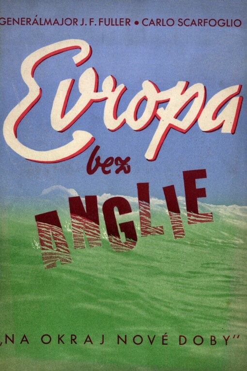 Evropa bez Anglie :dvě úvahy o nové Evropě