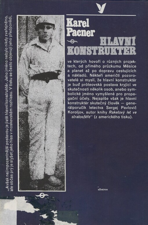 Hlavní konstruktér :vyprávění o S.P. Koroljovovi-vědci, který lidstvu otevřel bránu do vesmíru