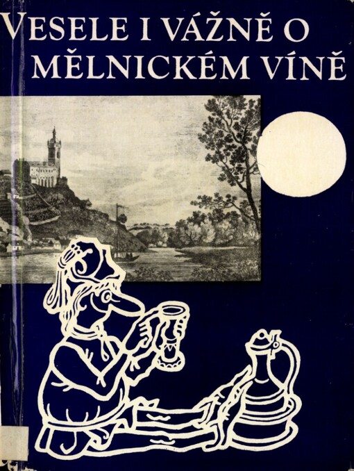 Vesele i vážně o mělnickém víně