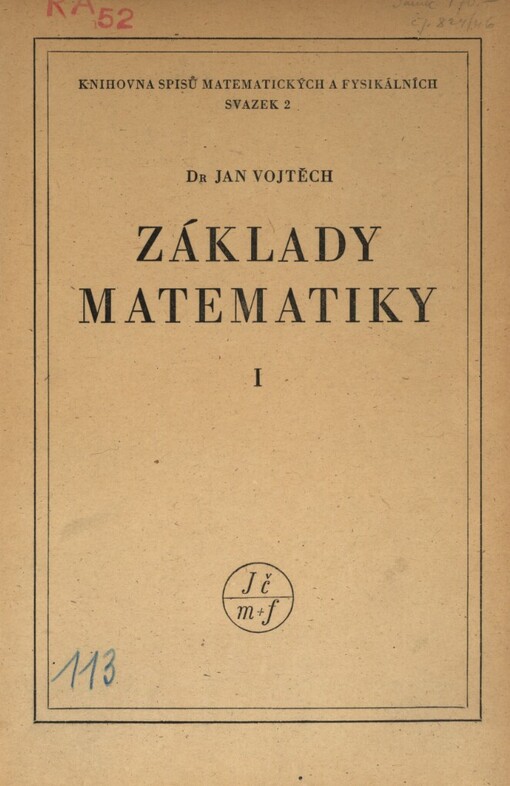 Základy matematiky ke studiu věd přírodních a technických.Část první