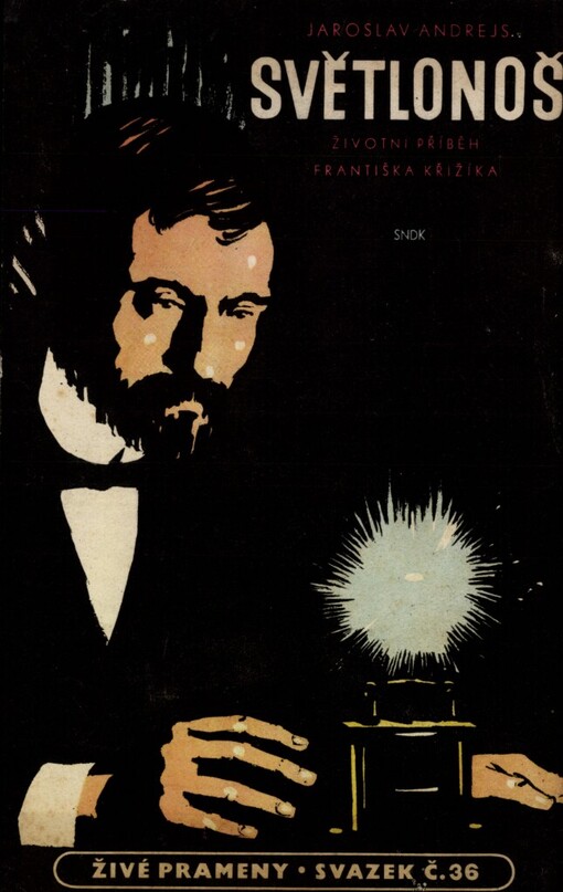 Světlonoš: Životní příběh Františka Křižíka