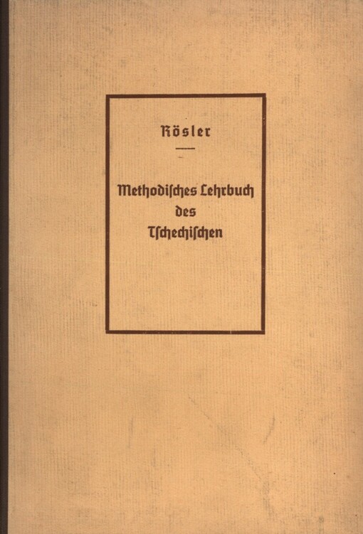 Methodisches Lehrbuch des Tschechischen mit besonderer Berücksichtigung der Umgangssprache
