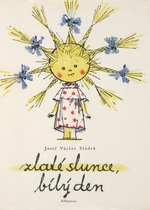 Zlaté slunce, bílý den :Výbor z básní pro děti : Pro malé čtenáře : Četba pro žáky zákl. škol, 4. vyd.