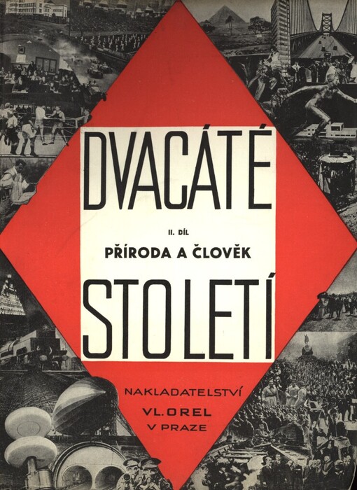 Dvacáté století :co dalo lidstvu : výsledky práce lidstva XX. věku.Díl II.,Příroda a člověk