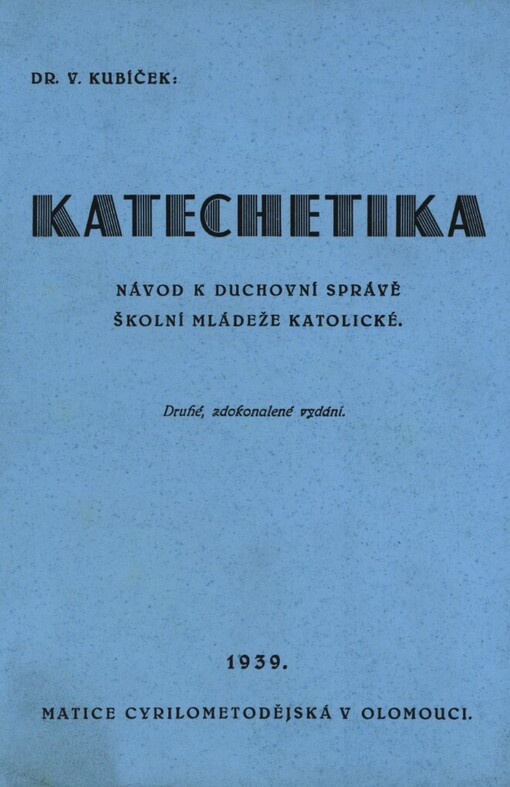 Katechetika :návod k duchovní správě školní mládeže katolické