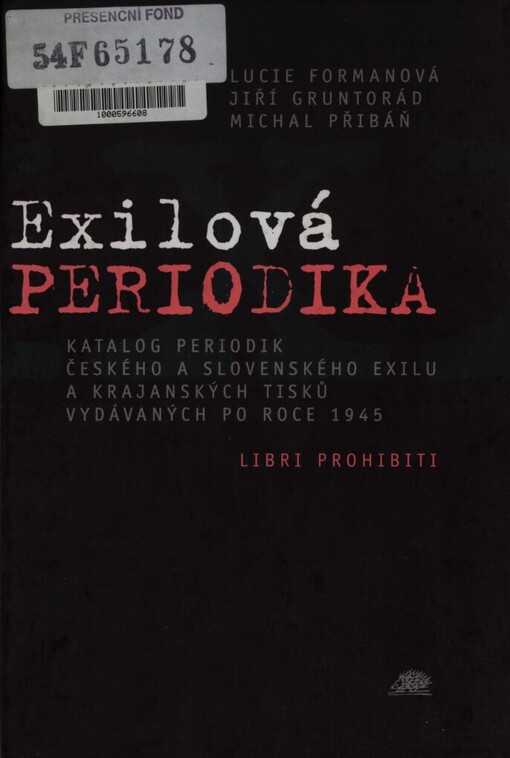 Exilová periodika: katalog periodik českého a slovenského exilu a krajanských tisků vydávaných po roce 1945