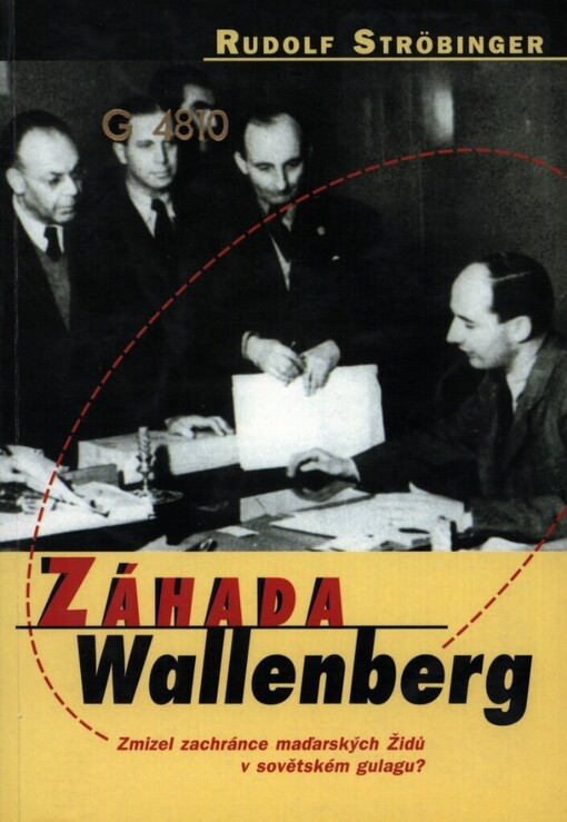 Záhada Wallenberg: zmizel zachránce maďarských Židů v sovětském gulagu?