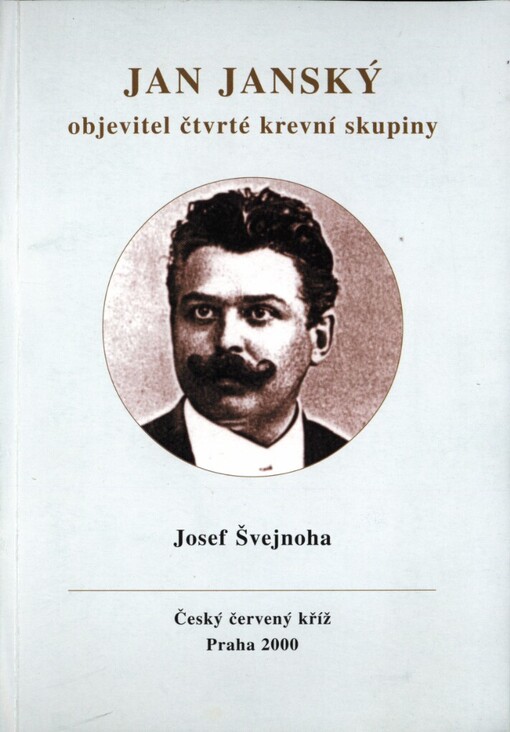 Jan Janský :objevitel čtvrté krevní skupiny