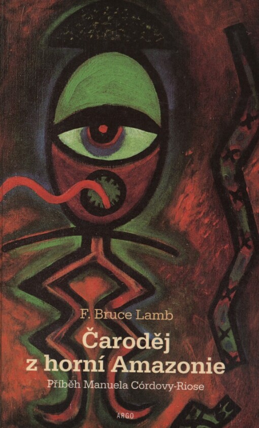 Čaroděj z horní Amazonie: příběh Manuela Córdovy-Riose