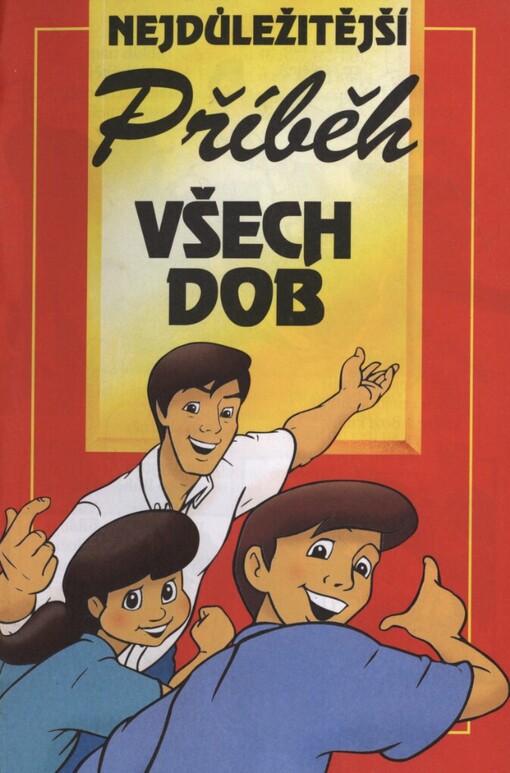 Nejdůležitější příběh všech dob ; [překlad z angličitny]