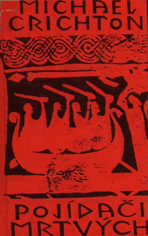 Pojídači mrtvých: rukopis Ibn Fadlána popisující jeho zážitky s Normany L.P. 922