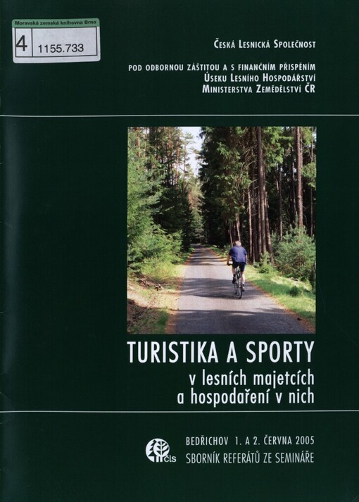 Turistika a sporty v lesních majetcích a hospodaření v nich :horská chata Královka, Bedřichov, 1. a 2.června 2005 : sborník referátů [ze semináře]