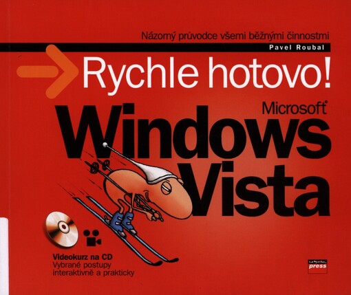 Windows Vista: rychle hotovo! : [názorný průvodce všemi běžnými činnostmi]