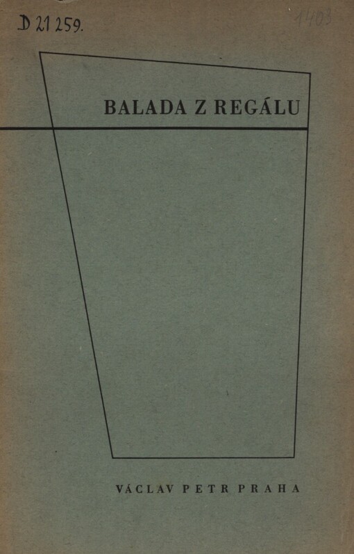 Balada z regálu :[výkřik duše vyučeného adepta umění jednati s koupěchtivým čtenářstvem, veršotepecky doprovázený jinošským nestorem cechu redaktorského, jakož i neuměle vyzdobený nepodařeným následovníkem Rembrandtovým ...