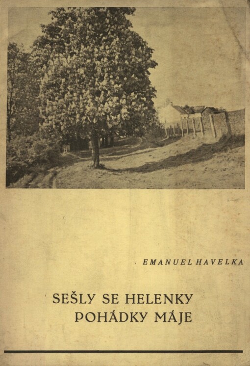 Sešly se Helenky Pohádky máje :rozhlasové pásmo [rozšířené]