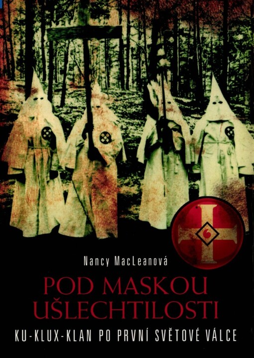 Pod maskou ušlechtilosti: Ku-klux-klan po první světové válce
