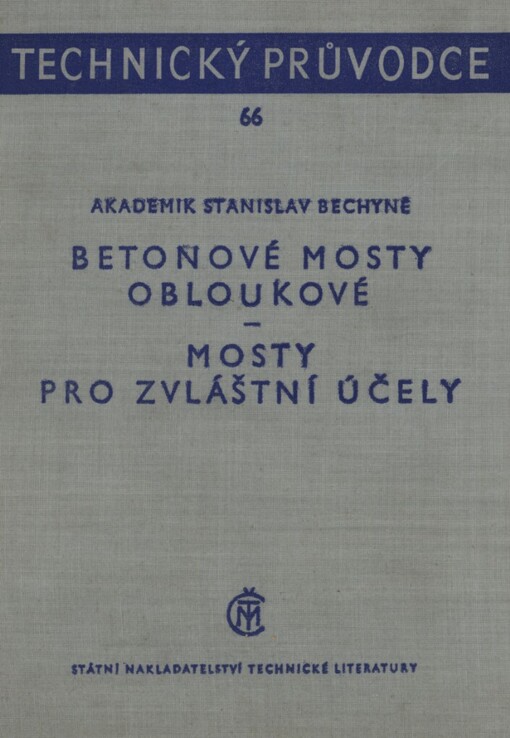Betonové mosty obloukové :Mosty pro zvláštní účely : Určeno statikům a projektantům mostních staveb a posluchačům vys. škol