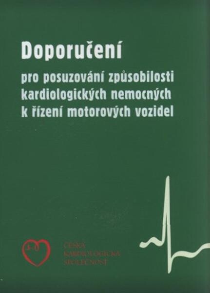 Doporučení pro posuzování způsobilosti kardiologických nemocných k řízení motorových vozidel
