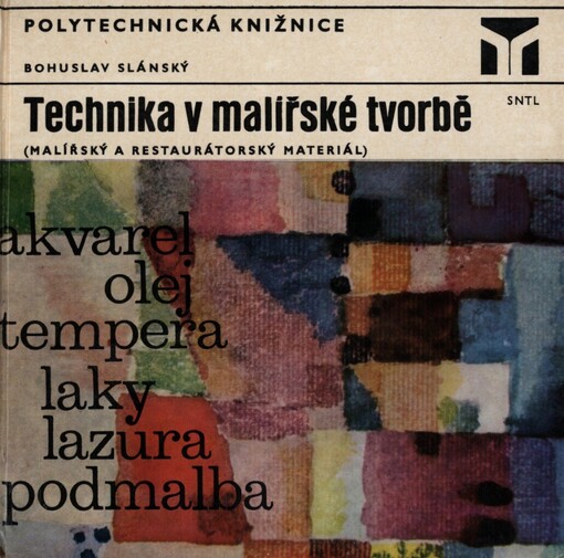 Technika v malířské tvorbě: (malířský a restaurátorský materiál), 2., nezm. vyd.