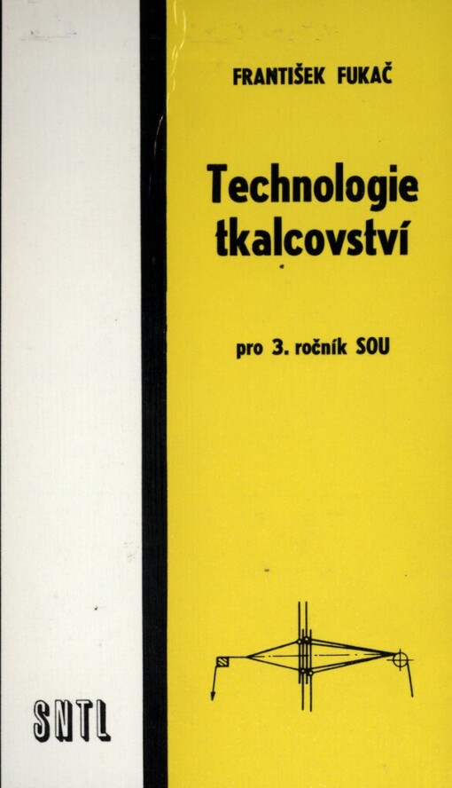Technologie tkalcovství :učební text pro 3. ročník středních odb. učilišť