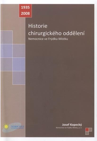Historie chirurgického oddělení Nemocnice ve Frýdku-Místku : [1935-2008]