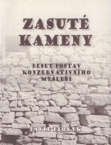 Zasuté kameny : deset postav konzervativního myšlení