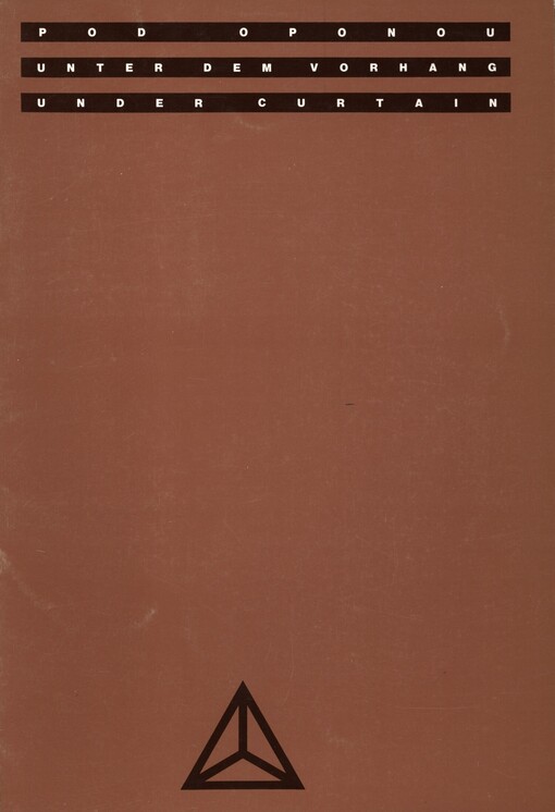 Pod oponou :mezinárodní sochařské sympozium Lenora, Československo, 15. - 22. - 29. června 1991, X centrum Plzeň = Unter dem Vorhang : Internationales Bildhauersymposium Lenora Tschechoslowakei 15. - 22. - 29. - Juni 1991, X Centrum Plzeň = Under curtain : international sculptors symposium Lenora Czechoslovakia 15th - 22nd - 29th June, 1991, X Centrum Plzeň