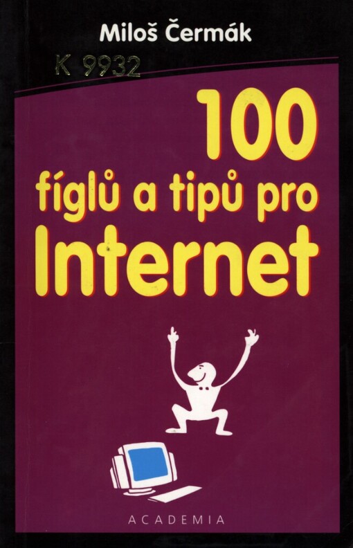 100 fíglů a tipů pro Internet