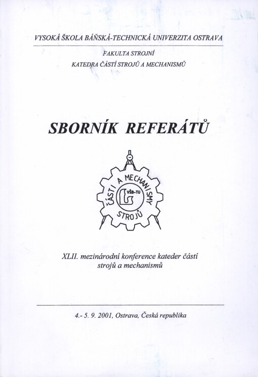 XLII. mezinárodní konference kateder částí strojů a mechanismů :4.-5.9.2001, Ostrava, Česká republika : sborník referátů