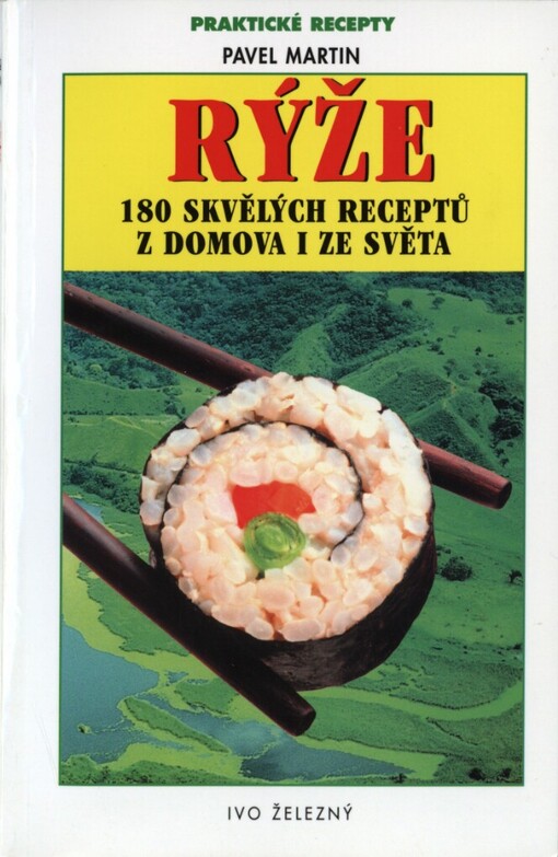 Rýže: 180 skvělých receptů z domova i ze světa