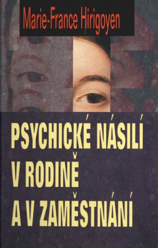 Psychické násilí v rodině a v zaměstnání