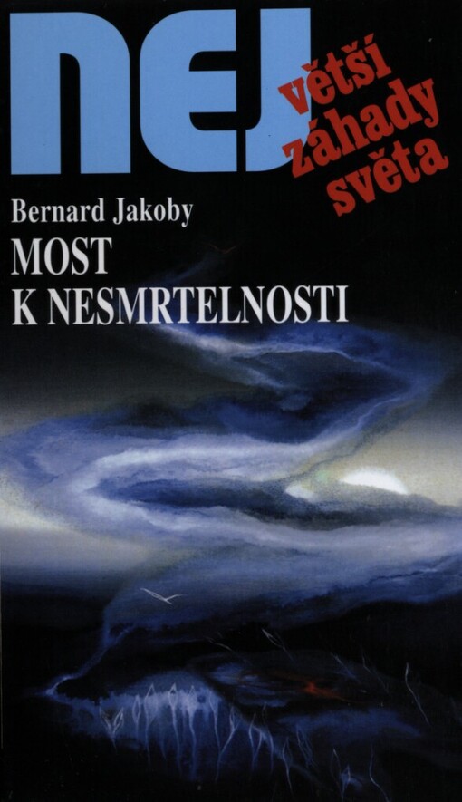 Most k nesmrtelnosti: zkušenosti z blízkosti smrti jako naděje
