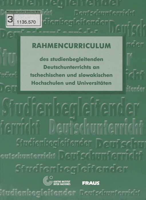 Rahmencurriculum des Studienbegleitenden Deutschunterrichts an tschechischen und slowakischen Hochschulen und Universitäten =: Rámcové curriculum výučby nemčiny na slovenských a českých vysokých školách a univerzitách