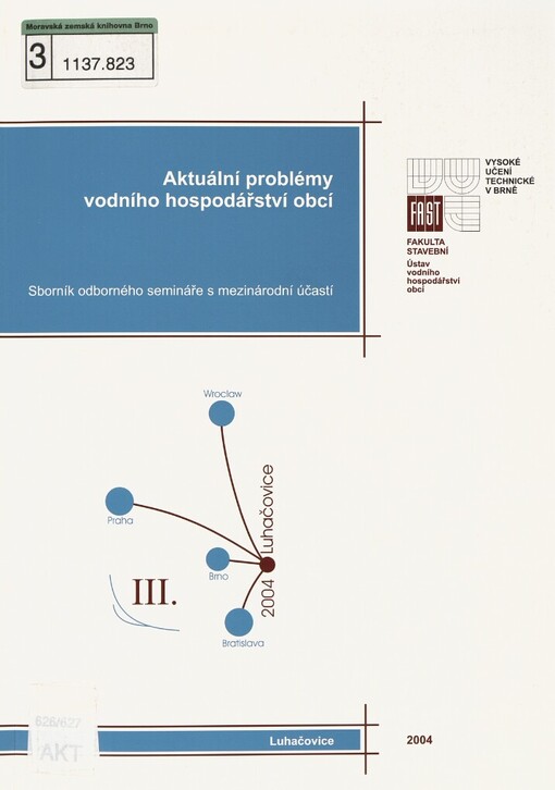 Aktuální problémy vodního hospodářství obcí: sborník odborného semináře s mezinárodní účastí : Luhačovice, 26.-28.5.2004