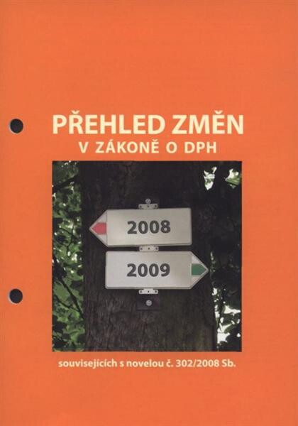 Přehled změn v zákoně o DPH souvisejících s novelou č. 302/2008 Sb.