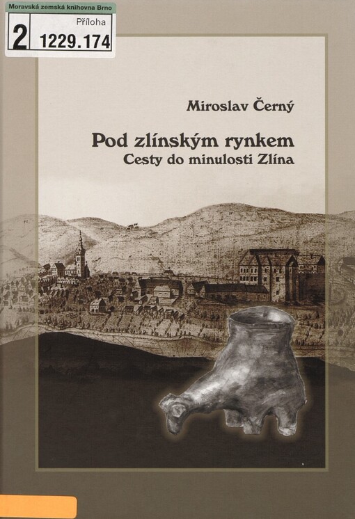 Pod zlínským rynkem: cesty do minulosti Zlína