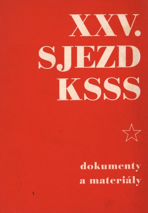 XXV. sjezd Komunistické strany Sovětského svazu :dokumenty a materiály : 24. února - 5. března 1976