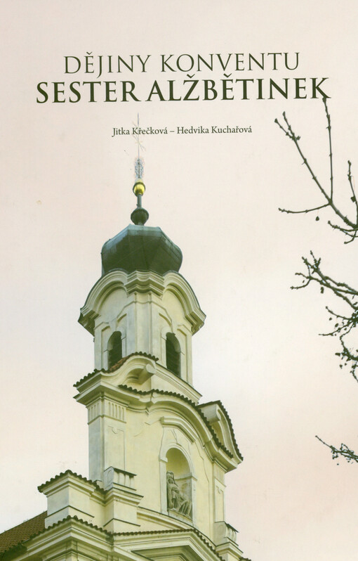 Dějiny konventu alžbětinek v Praze: 300 let od jejich příchodu