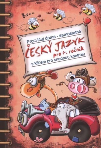 Český jazyk pro 4. ročník : s klíčem pro snadnou kontrolu : procvičuj doma - samostatně