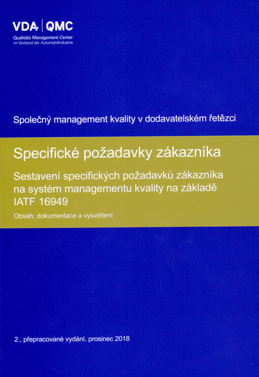 Specifické požadavky zákazníka : sestavení specifických požadavků zákazníka na systém managementu kvality na základě IATF 16949 : obsah, dokumentace a vysvětlení