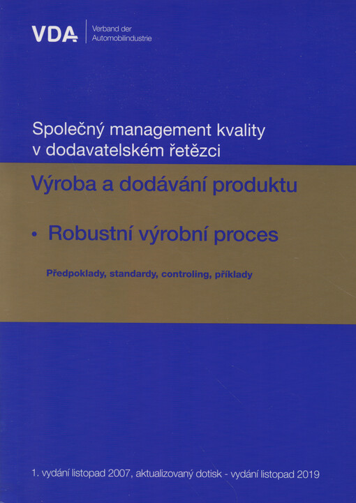 Výroba a dodávání produktu : robustní výrobní proces : předpoklady, standardy, controling, příklady