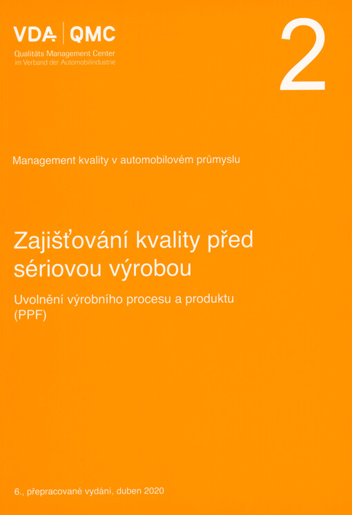 Zajišťování kvality před sériovou výrobou : uvolnění výrobního procesu a produktu (PPF)