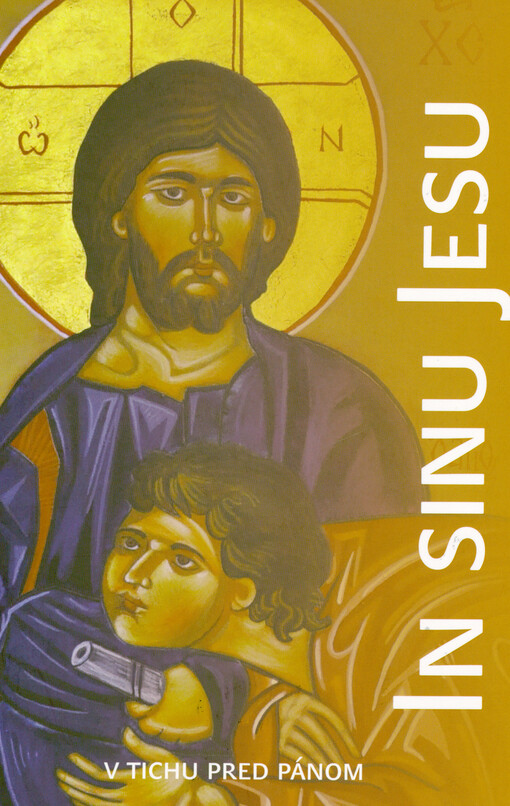In sinu Jesu : v tichu pred Pánom