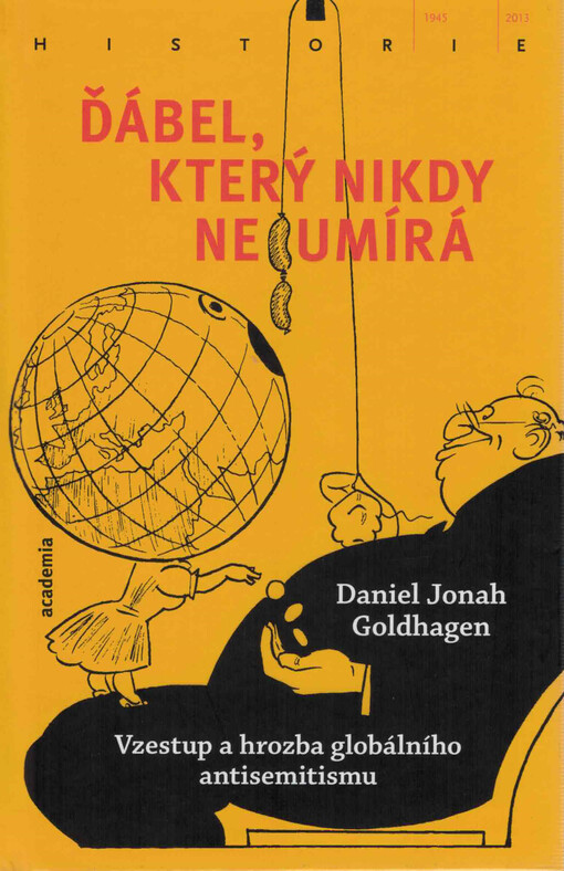 Ďábel, který nikdy neumírá : vzestup a hrozba globálního antisemitismu
