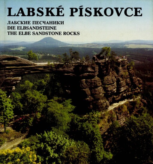 Labské pískovce =Labskije pesčaniki = Die Elbsandsteine = The Elbe sandstone rocks