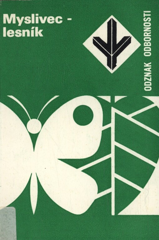 Myslivec-lesník :rady a návody k plnění a získání odznaku odbornosti Myslivec-lesník