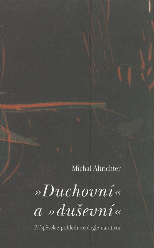 Duchovní a duševní: příspěvek z pohledu teologie narativní